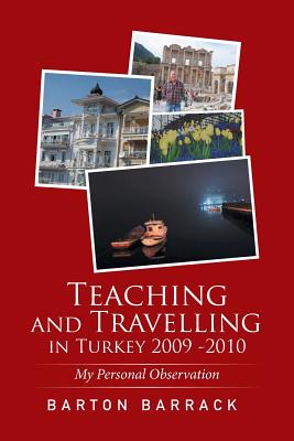 Teaching and Travelling in Turkey 2009 -2010: My Personal Observation