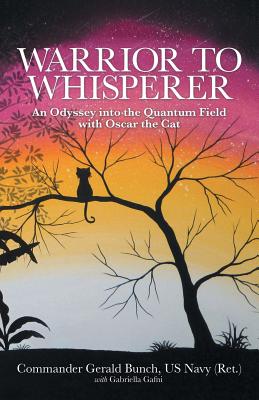 Warrior to Whisperer: An Odyssey into the Quantum Field With Oscar the Cat