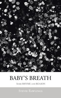 Baby’s Breath: Some Rhyme and Reason