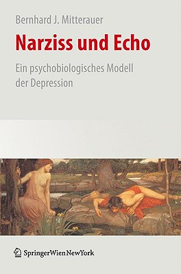 Narziss Und Echo: Ein Psychobiologisches Modell Der Depression