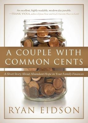 A Couple With Common Cents: A Short Story About Abundant Hope in Your Family Finances