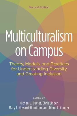 Multiculturalism on Campus: Theory, Models, and Practices for Understanding Diversity and Creating Inclusion