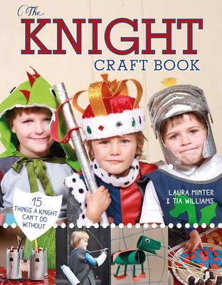 The Knight Craft Book: 15 Things a Knight Can’t Do Without