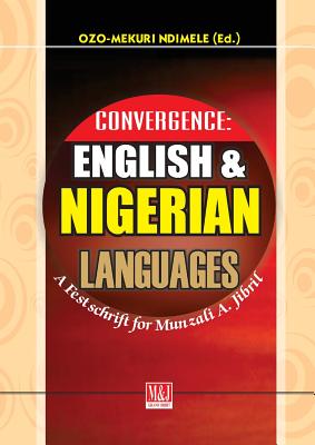 Convergence: English and Nigerian Languages: a Festschrift for Munzali A. Jibril