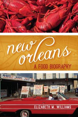 New Orleans: A Food Biography