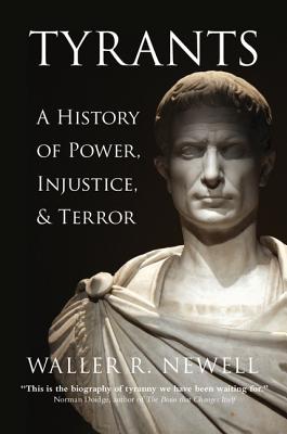 Tyrants: A History of Power, Injustice, and Terror