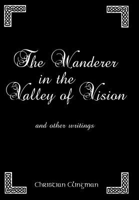 The Wanderer in the Valley of Vision: And Other Writings