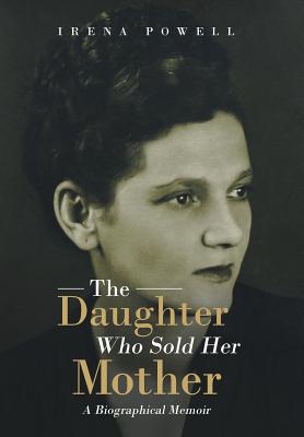 The Daughter Who Sold Her Mother: A Biographical Memoir