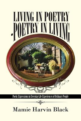 Living in Poetry-Poetry in Living: Poetic Expressions in Everyday Life Experiences of Ordinary People