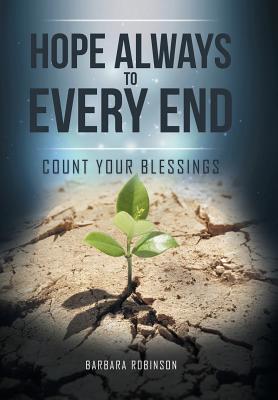 Hope Always to Every End: Count Your Blessings