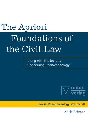 The Apriori Foundations of the Civil Law: Along with the Lecture concerning Phenomenology