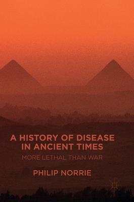 A History of Disease in Ancient Times: More Lethal Than War