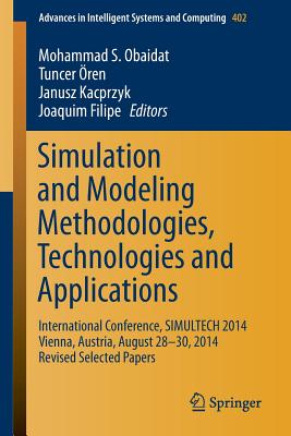 Simulation and Modeling Methodologies, Technologies and Applications: International Conference, Simultech 2014 Vienna, Austria,