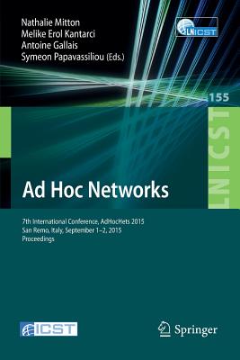 Ad Hoc Networks: 7th International Conference, Adhochets 2015, San Remo, Italy, September 1-2, 2015. Proceedings