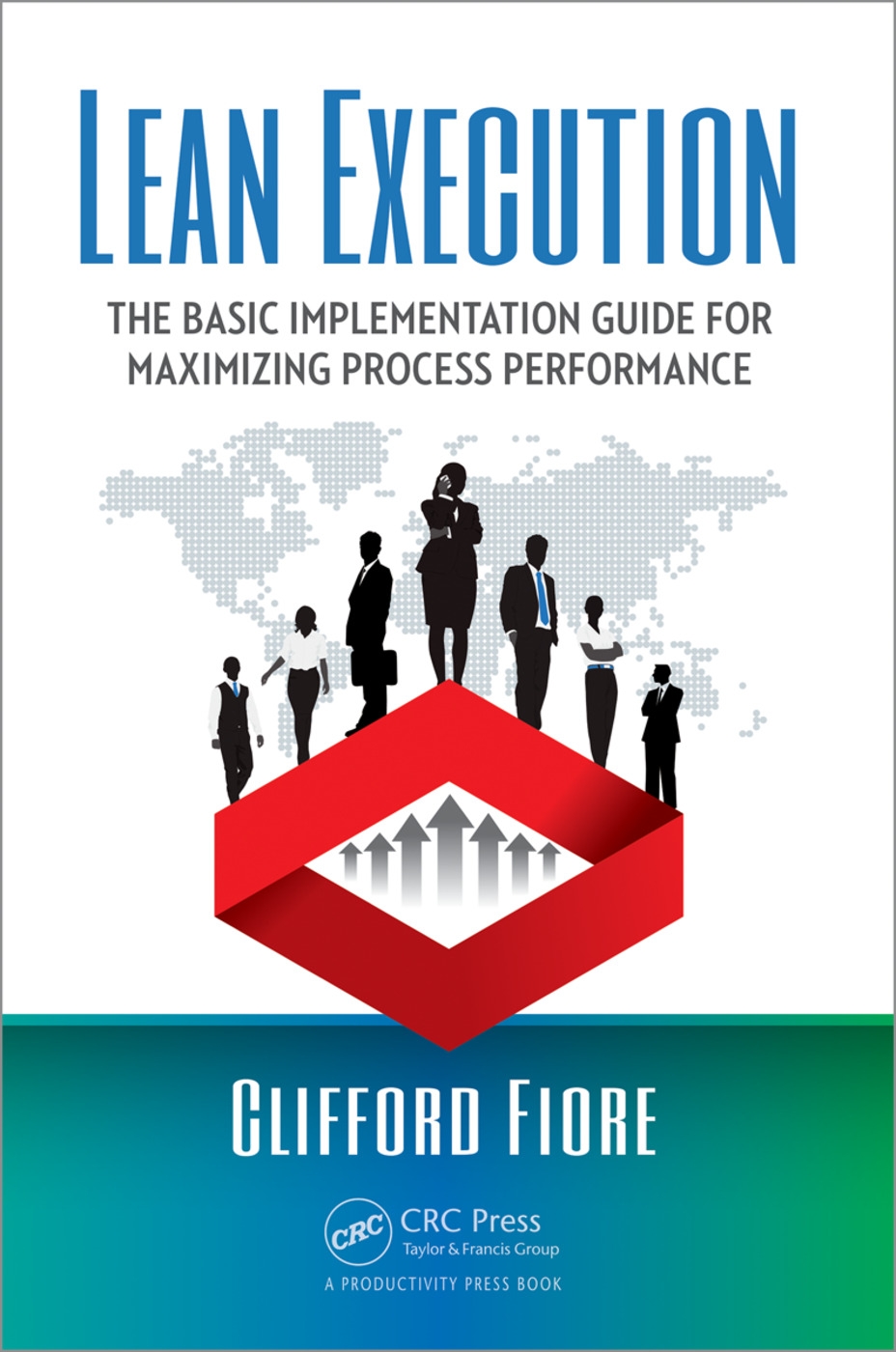 Lean Execution: The Basic Implementation Guide for Maximizing Process Performance