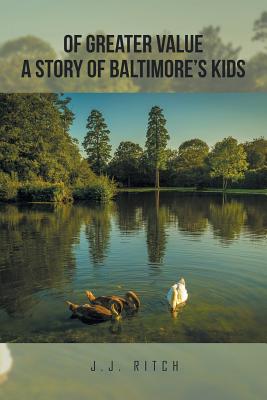 Of Greater Value a Story of Baltimore’s Kids