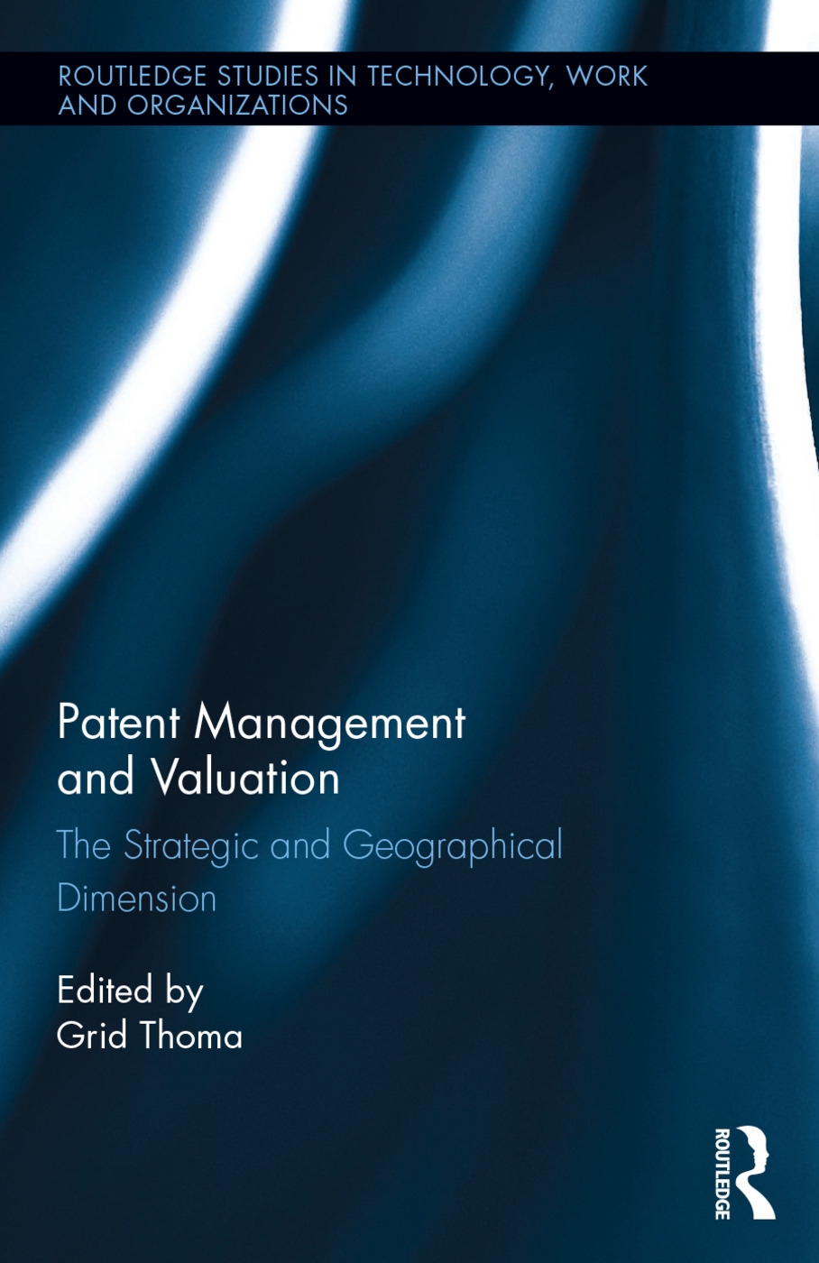 Patent Management and Valuation: The Strategic and Geographical Dimension