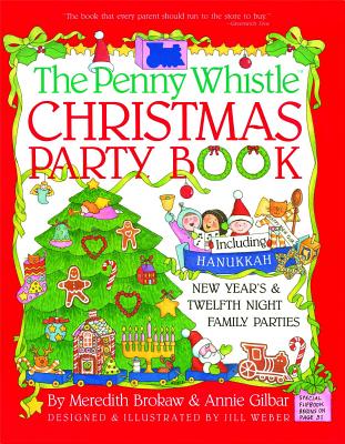 The Penny Whistle Christmas Party Book: Including Hanukkah, New Years’s and Twelfth Night Family Parties