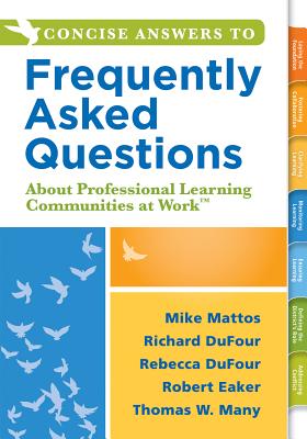 Concise Answers to Frequently Asked Questions about Professional Learning Communities at Work TM: (strategies for Building a Positive Learning Environ