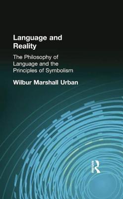 Language and Reality: The Philosophy of Language and the Principles of Symbolism