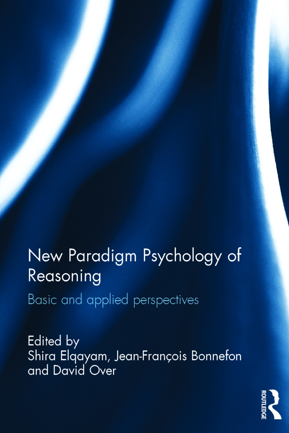 New Paradigm Psychology of Reasoning: Basic and Applied Perspectives