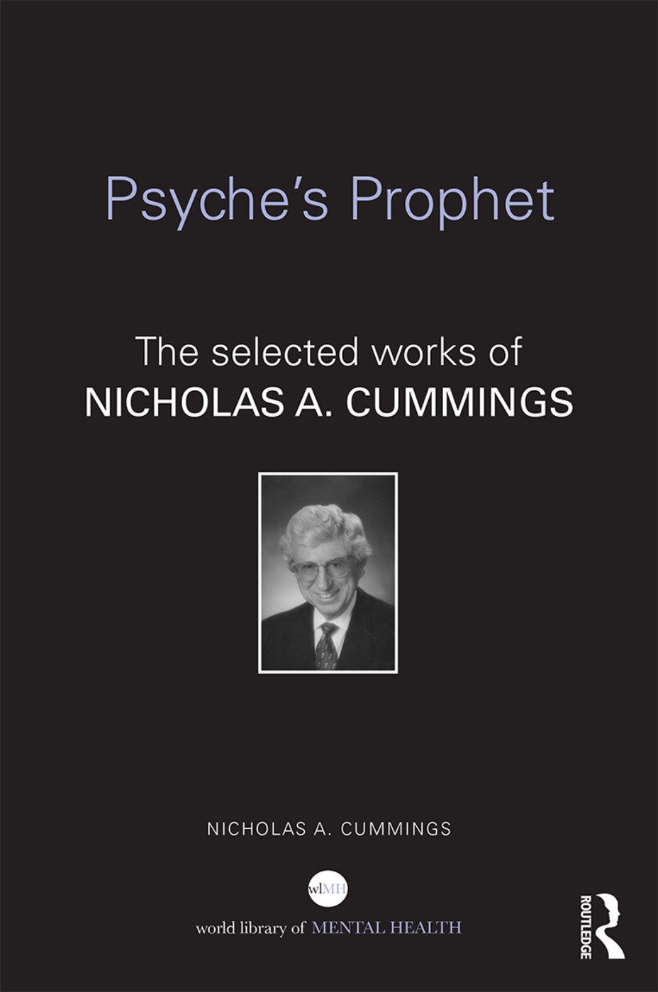 Psyche’s Prophet: The Selected Writings of Nicholas A. Cummings
