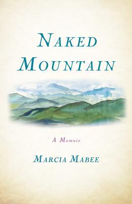 Naked Mountain: A Memoir