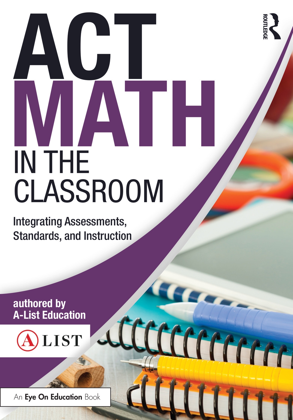 ACT Math in the Classroom: Integrating Assessments, Standards, and Instruction