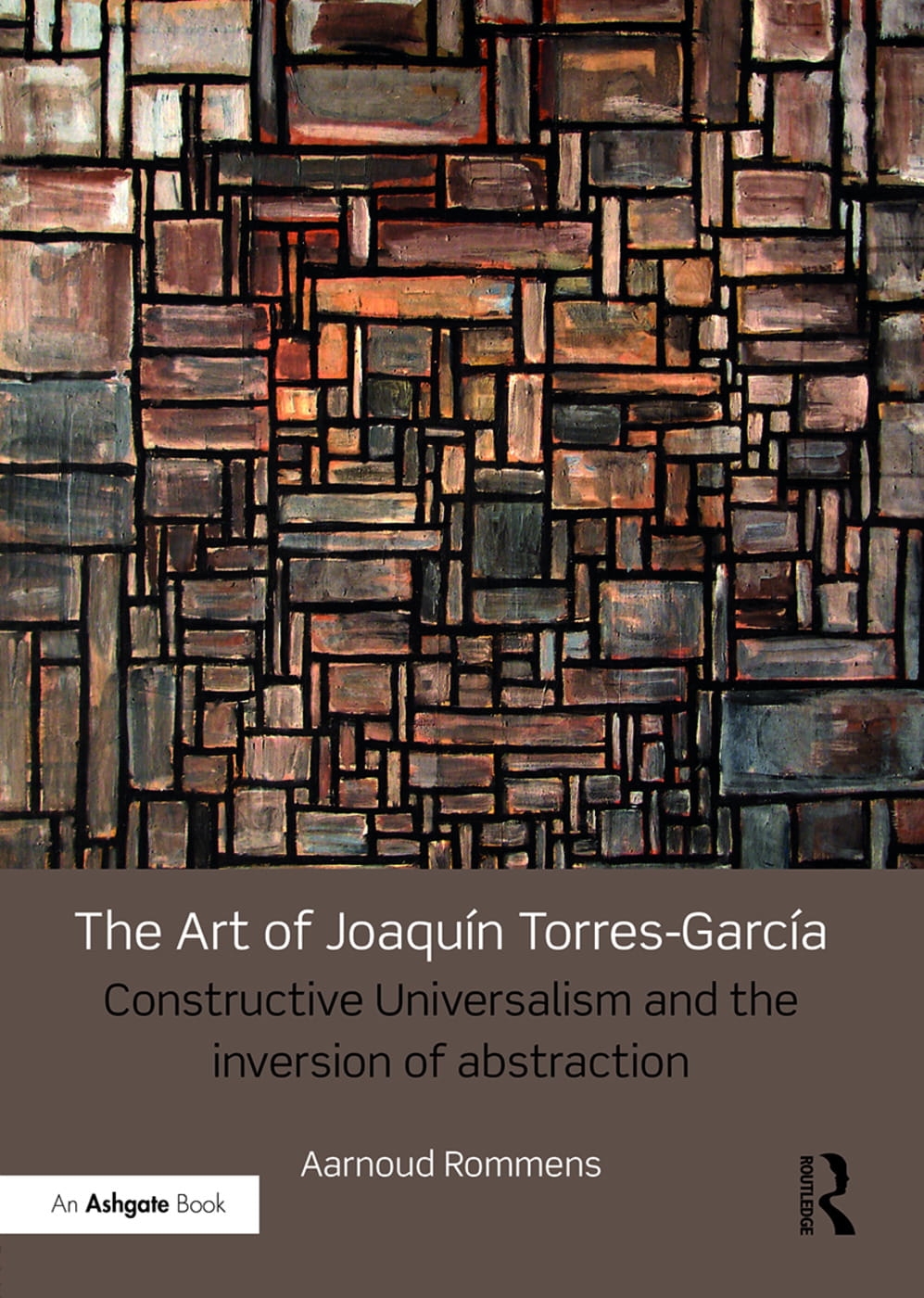 The Art of Joaquin Torres-Garcia: Constructive Universalism and the inversion of abstraction