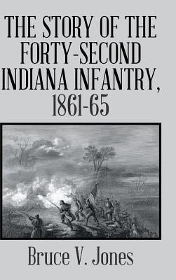 The Story of the Forty-second Indiana Infantry, 1861-65