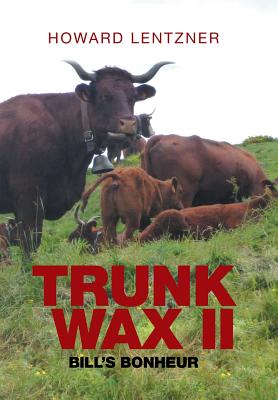 Trunkwax II: Bill’s Bonheur
