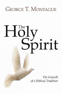 The Holy Spirit: Growth of a Biblical Tradition