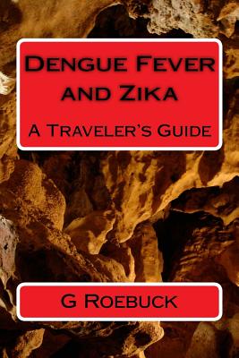 Dengue Fever and Zika: A Traveler’s Guide