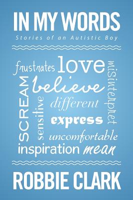 In My Words: Stories of an Autistic Boy