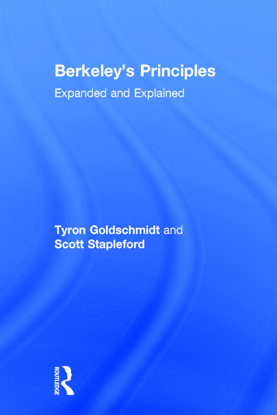 Berkeley’s Principles: Expanded and Explained