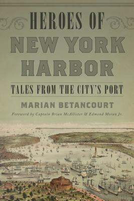 Heroes of New York Harbor: Tales from the City’s Port