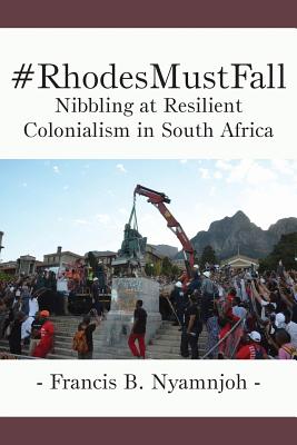 #rhodesmustfall: Nibbling at Resilient Colonialism in South Africa