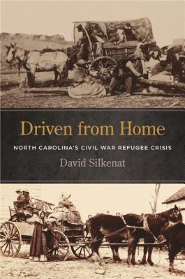 Driven from Home: North Carolina’s Civil War Refugee Crisis