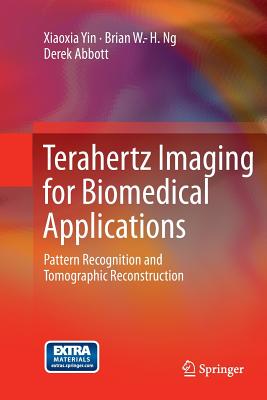 Terahertz Imaging for Biomedical Applications: Pattern Recognition and Tomographic Reconstruction