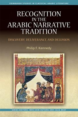 Recognition in the Arabic Narrative Tradition: Discovery, Deliverance and Delusion