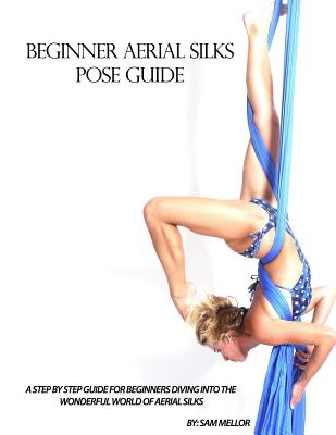 Beginner Aerial Silks Pose Guide: Static Tricks for Those Looking to Dive into the World of Aerial Silks