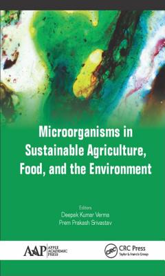 Microorganisms in Sustainable Agriculture, Food, and the Environment