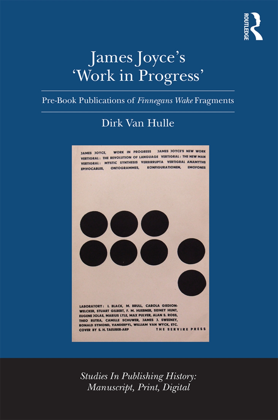 James Joyce’s ’work in Progress’: Pre-Book Publications of Finnegans Wake Fragments