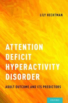 Attention Deficit Hyperactivity Disorder: Adult Outcome and Its Predictors