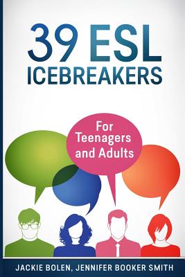 39 ESL Icebreakers: For Teenagers and Adults