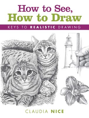 How to See, How to Draw: Keys to Realistic Drawing