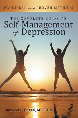 The Complete Guide to Self-Management of Depression: Practical and Proven Methods