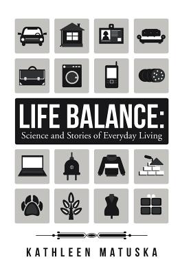 Life Balance: Science and Stories of Everyday Living