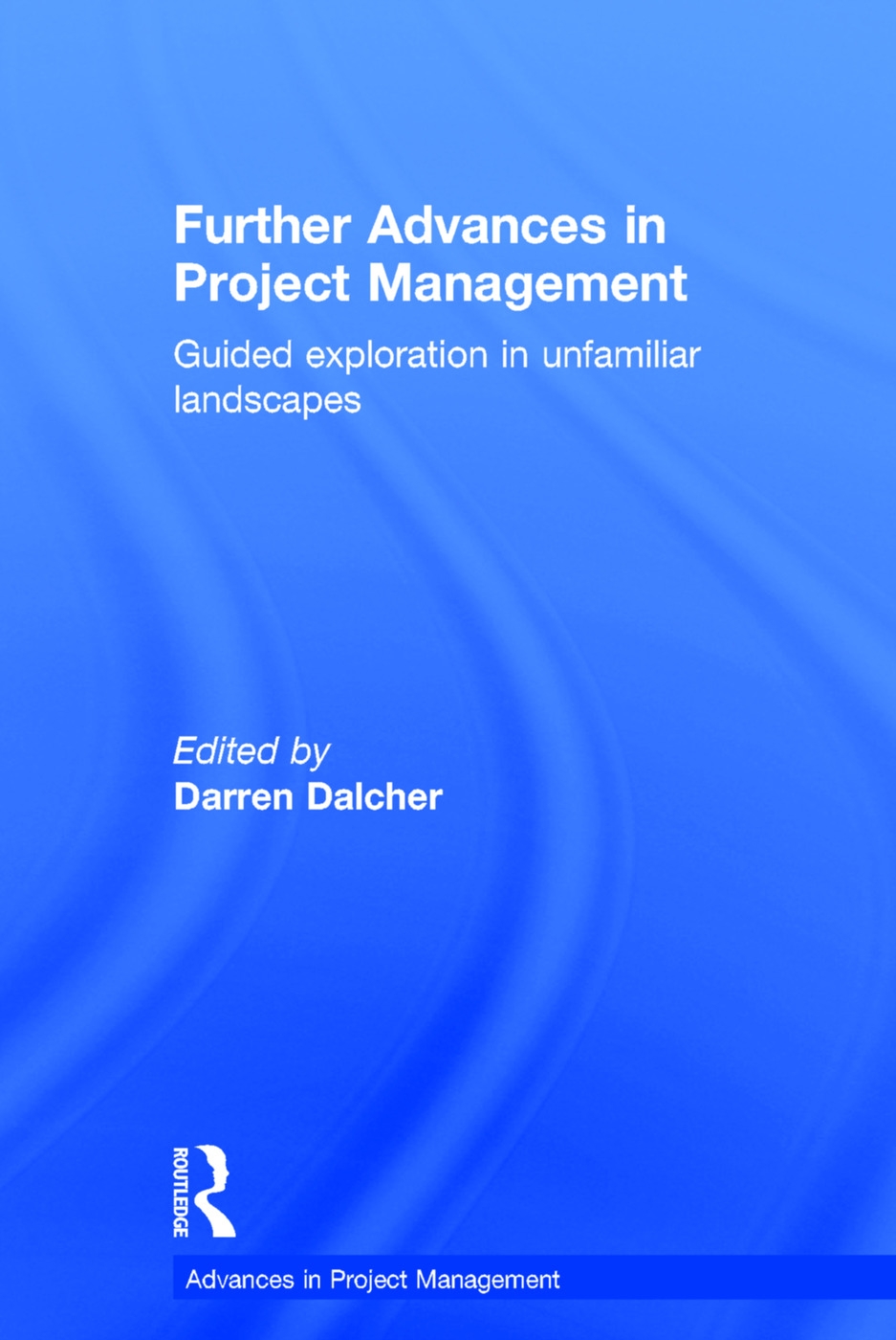 Further Advances in Project Management: Guided exploration in unfamiliar landscapes