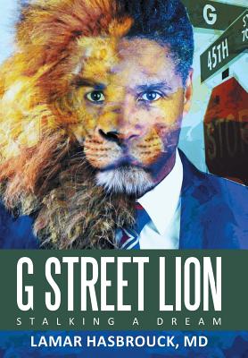 G Street Lion: Stalking a Dream